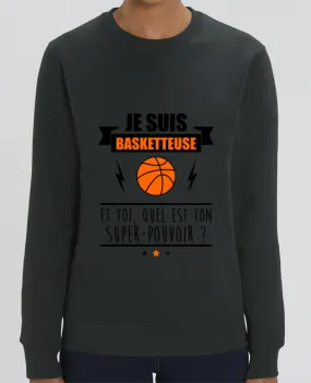 Sweat-shirt Je suis basketteuse et toi, quel est ton super-pouvoir ? Par Benichan