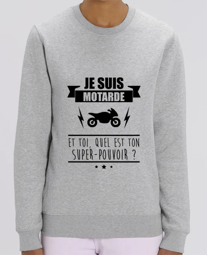 Sweat-shirt Je suis motarde et toi, quel est ton super-pouvoir ? Par Benichan