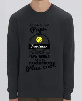 Sweat-shirt Je suis un papa tennisman comme un papa normal mais carrément plus cool Par Benichan