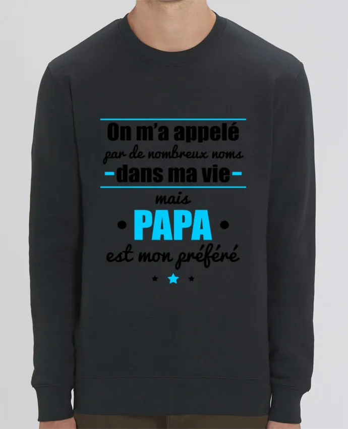 Sweat-shirt On m'a appelé par de nombreux noms dans ma vie mais papa est mon préféré Par Benichan