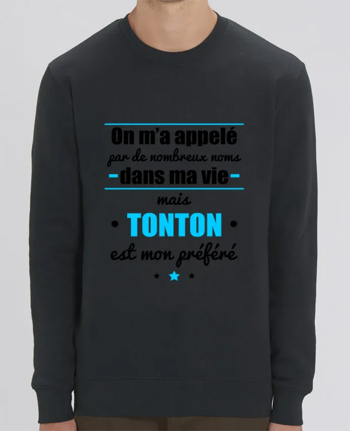 Sweat-shirt On m'a appelé par de nombreux noms dans ma vie mais tonton est mon préféré Par Benichan