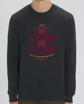 Sweat-shirt Ou tu sors ou jte sors Par PTIT MYTHO